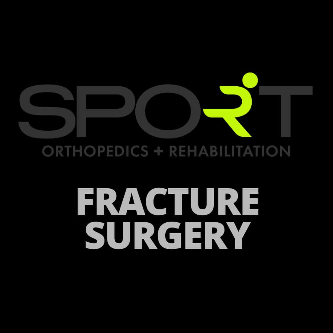 Fracture Surgery Dallas | Fracture Surgery Frisco | SPORT Orthopedics